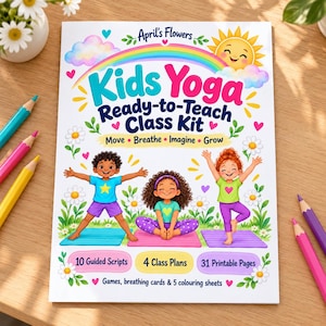 May include: A white book cover titled Kids Yoga Ready-to-Teach Class Kit with illustrations of three children practicing yoga on mats. The cover features a rainbow, a sun, flowers, and text detailing 10 Guided Scripts, 4 Class Plans, and 31 Printable Pages.