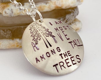 Tree Hugger Necklace - I Am Most Alive Among The Tall Trees Jewelry