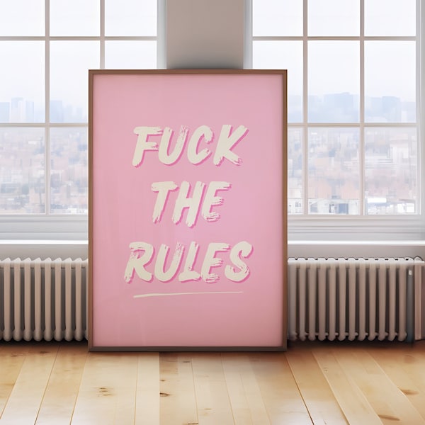 Fuck the Rules Pink Poster Print, Trendy Wall Art, Printable Wall Art, Dorm Room Decor, Trending friend Gift, Gift for coworker, Large Art