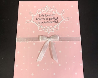 Die Cut and Stamped Card, Life Does Not Have To Be Perfect To Be Wonderful, Die Cut Frame