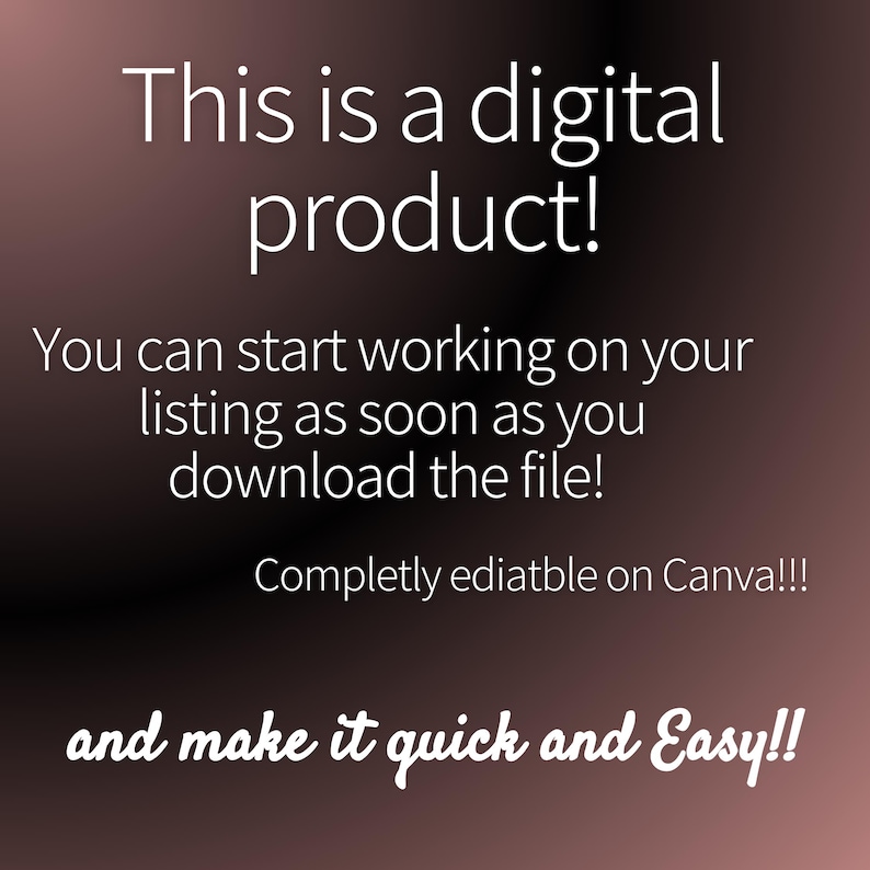Puede incluir: Texto sobre un fondo degradado rosa y negro que dice: "&iexcl;Este es un producto digital! &iexcl;Puedes comenzar a trabajar en tu listado tan pronto como descargues el archivo! &iexcl;Completamente editable en Canva!!! &iexcl;y hazlo r&aacute;pido y f&aacute;cil!!"