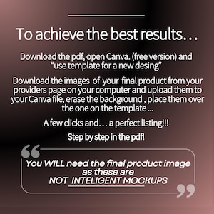 Puede incluir: Texto sobre un fondo rosa con un borde blanco, que explica c&oacute;mo obtener los mejores resultados utilizando Canva para crear listados de productos. El texto dice "Para obtener los mejores resultados... Descarga el pdf, abre Canva. (versi&oacute;n gratuita) y "usa la plantilla para un nuevo dise&ntilde;o" Descarga las im&aacute;genes de tu producto final desde la p&aacute;gina de tus proveedores en tu ordenador y s&uacute;belas a tu archivo de Canva, borra el fondo, col&oacute;calas sobre el que est&aacute; en la plantilla... Unos pocos clics y... &iexcl;una lista perfecta! &iexcl;Paso a paso en el pdf! NECESITAR&Aacute;S la imagen final del producto, ya que NO SON MAQUETAS INTELIGENTES"