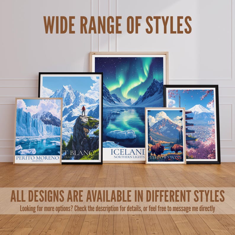 May include: Several framed art prints with landscape scenes. The prints depict mountains, glaciers, and the Northern Lights. Text on the prints includes "PERITO MORENO", "MONT BLANC", "ICELAND", and "YELLOWSTONE". The phrase "WIDE RANGE OF STYLES" is at the top.