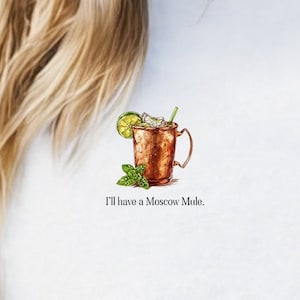 I&#39;ll have a Moscow Mule shirt | Moscow Mule | Cocktail shirt | Happy Hour Shirt | Summer Shirt | Party Shirt