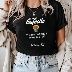 Cafecito Shirt | Miami Shirt | Espresso Shirt | Cafe Shirt | Joke Shirt | Coffee Shirt