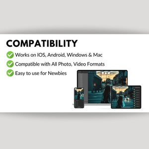 May include: A graphic showing the compatibility of a photo and video editing app. The text reads "COMPATIBILITY" and lists the following features: "Works on IOS, Android, Windows & Mac", "Compatible with All Photo, Video Formats", and "Easy to use for Newbies". The graphic also shows a phone, tablet, and laptop displaying the app.