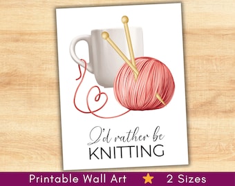 Knitting Wall Art Printable Poster, I'd Rather Be Knitting, Ball of Yarn and Coffee Cup, Knitters Craft Room Decor Print, Gift for Knitter