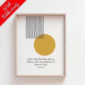May include: Framed art print with a minimalist design. It features a mustard yellow circle and a black vertical line pattern on a white background. The text reads "I have set the Lord always before me..." Psalm 16:8.