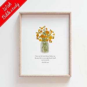Psalm 16:8 Bible Art,Flower Bible Quotes,Bible Verse About Strength,Christian Wall Art,Digital Download,Scripture wall art,Christian Poster