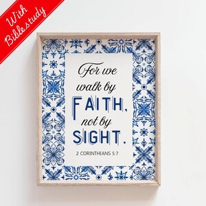 May include: Framed wall art with a light wood frame. The artwork features a white background with the quote "For we walk by faith, not by sight" in black and blue text. The border has a blue and white tile design. The words "With Bible study" are in a red banner.