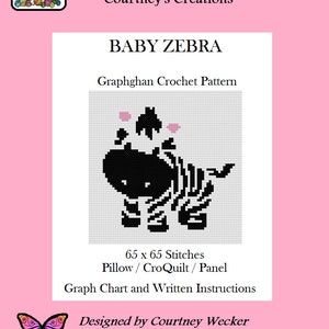 May include: A black and white crochet pattern for a baby zebra. The pattern is 65 stitches by 65 stitches and can be used to make a pillow, quilt, or panel. The pattern includes a graph chart and written instructions. The pattern is designed by Courtney Wecker.