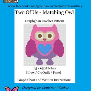 May include: A crochet pattern for a matching owl design, titled "Two Of Us". The owl is depicted in pink, purple, blue, and beige, with the text "Graphghan Crochet Pattern". The pattern includes 65 x 65 stitches and is designed by Courtney Wecker.