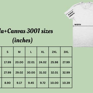 May include: A chart showing the Bella+Canvas 3001 t-shirt sizes in inches. The chart shows the width, length, and sleeve length for sizes S, M, L, XL, 2XL, and 3XL.