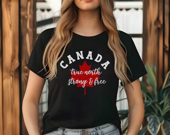 Canada True North Strong and Free T-Shirt, Canada Day Apparel, Maple Leaf Top, Women's Canada Tee, Men's Canada Tee, Canada Proud Clothing