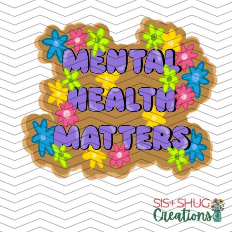 Floral Mental Health Matters PNG Hand Drawn Artwork Instant Digital ...