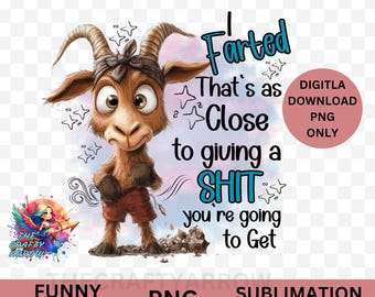 Funny Sarcastic Goat Digital Download Humorous Sublimation Art PNG for DTF Printing, Instant Download, Funny Quote Goat PNG