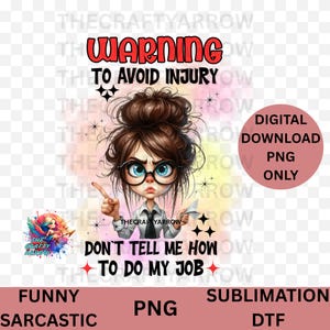 Funny sublimation, sarcastic PNG digital download, coffee mug, sublimation, tote bag t-shirt,  warning,