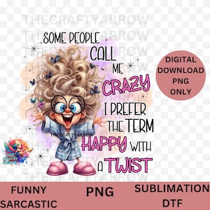 Funny sublimation, sarcastic WOMAN, PNG, mug, PNG digital download, coffee mug sublimation happy with a twist