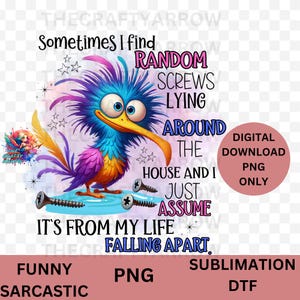 sarcastic PNG, Sublimation Design, PNG, Sarcastic, colorful bird, srews around the house Silly Saying, Cartoon, coffee mug sublimation,