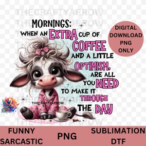 Funny sublimation, sarcastic PNG digital download, coffee mug, sublimation, tote bag t-shirt,  sarcastic cow, PNG,coffee, diddly squats