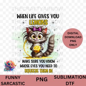 cat PNG, Sublimation Design, Cute PNG, Sarcastic, Angry, Sweary, Silly Saying, Cartoon, mug, when life gives you lemons