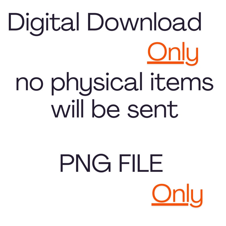 May include: Digital download only, no physical items will be sent. PNG file only.
