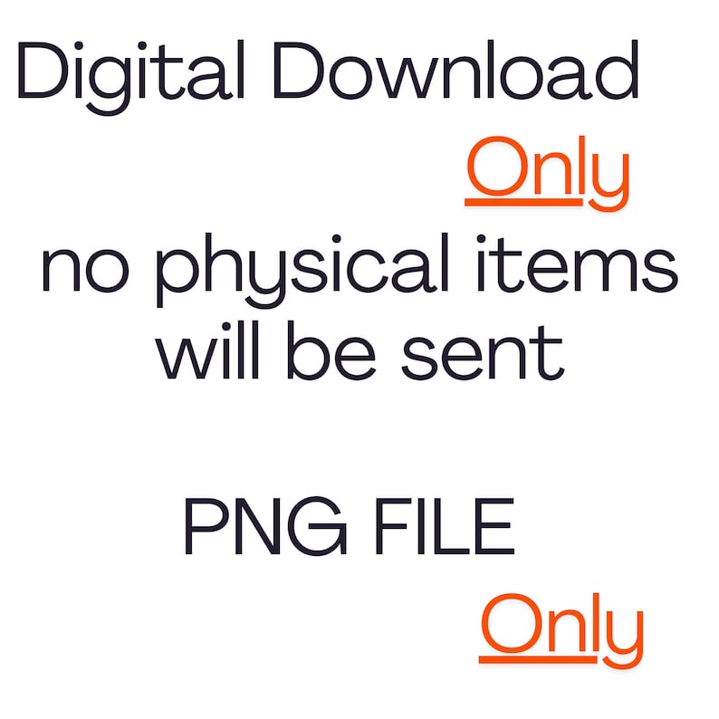 May include: Digital download only, no physical items will be sent. PNG file only.