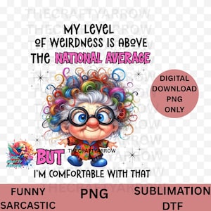 sarcastic PNG, Sublimation Design, PNG, Sarcastic, colorful, Silly Saying, Cartoon, coffee mug sublimation, older lady