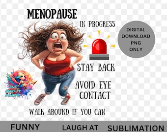 Menopause sublimation, funny menopause PNG, clip art, PNG, digital download, mug sublimation perimenopause, tote bag sublimation