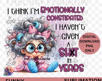 sarcastic PNG, Sublimation Design, Cute Adult Humour Quote, PNG, Sarcastic, Sweary, Silly Saying,  mug,  PNG,emotionally constipated