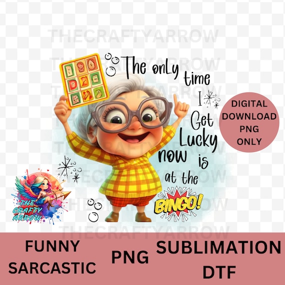 Funny sarcastic sublimation, older lady, Bingo sublimation, mug sublimation tote bag sublimation, DTF