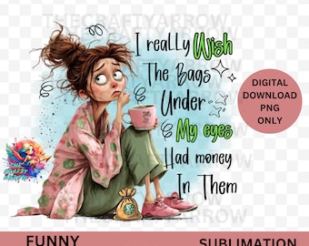 Funny sublimation, sarcastic, tired PNG digital download, coffee mug sublimation funny quote, humour quote