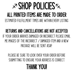 May include: A white sign with black text detailing shop policies. Text includes: "Shop Policies", "All printed items are made to order", "Returns and cancellations are not accepted", and "Thank you!"
