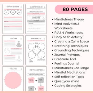 May include: An 80-page printable workbook with a pink and gray color scheme. The workbook includes activities and worksheets for mindfulness, meditation, and self-reflection. The text on the cover reads "80 PAGES".