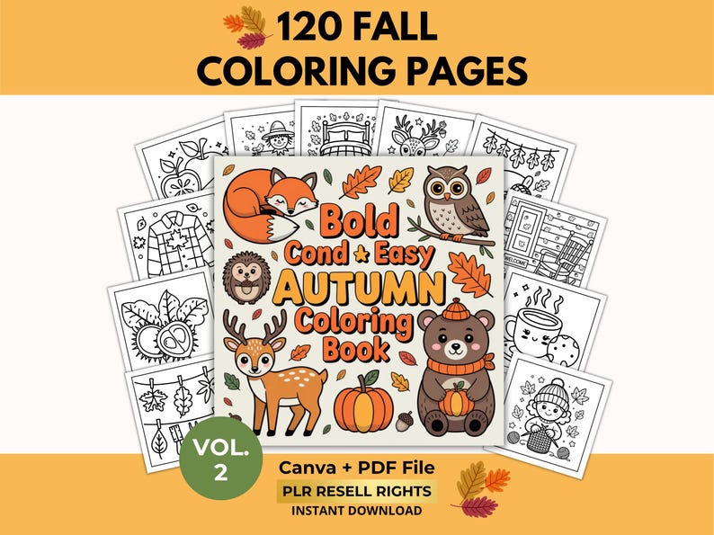 May include: A collection of 120 Fall Coloring Pages. The cover features a fox, owl, bear, deer, and pumpkin. The text reads "Bold, Cond & Easy AUTUMN Coloring Book" and "Vol. 2". The image is a Canva and PDF file.