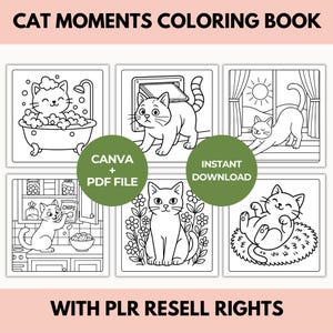 May include: A coloring book titled "CAT MOMENTS COLORING BOOK" with six black and white cat illustrations. The illustrations include cats in a bathtub, near a window, and playing. The text "CANVA + PDF FILE" and "INSTANT DOWNLOAD" are also visible.