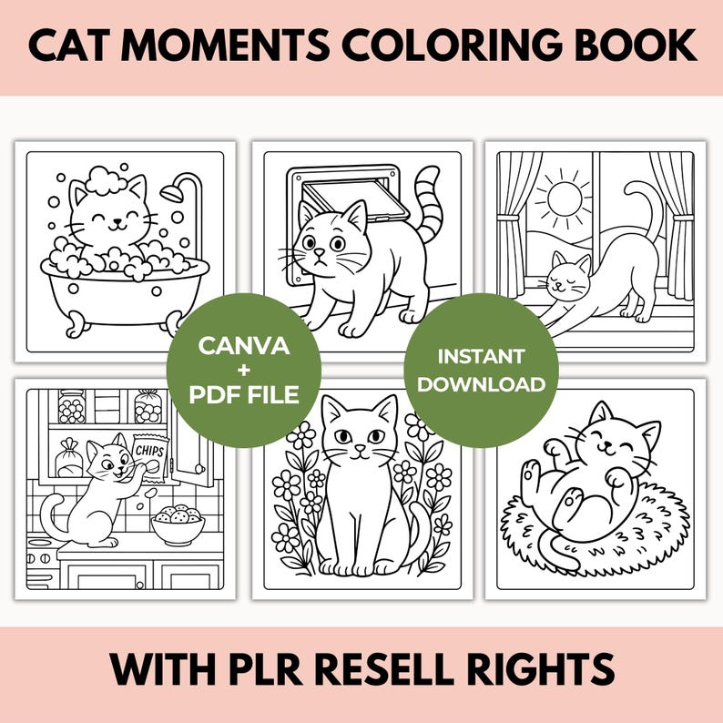 May include: A coloring book titled "CAT MOMENTS COLORING BOOK" with six black and white cat illustrations. The illustrations include cats in a bathtub, near a window, and playing. The text "CANVA + PDF FILE" and "INSTANT DOWNLOAD" are also visible.