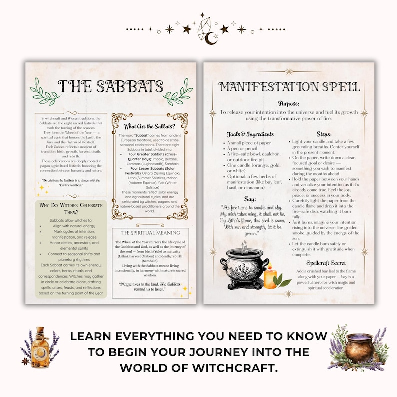 May include: A two-page spread with text and illustrations about witchcraft. The left page details the Sabbats, seasonal celebrations, and their spiritual meaning. The right page outlines a manifestation spell with tools, ingredients, and steps. The bottom features text: "LEARN EVERYTHING YOU NEED TO KNOW TO BEGIN YOUR JOURNEY INTO THE WORLD OF WITCHCRAFT."