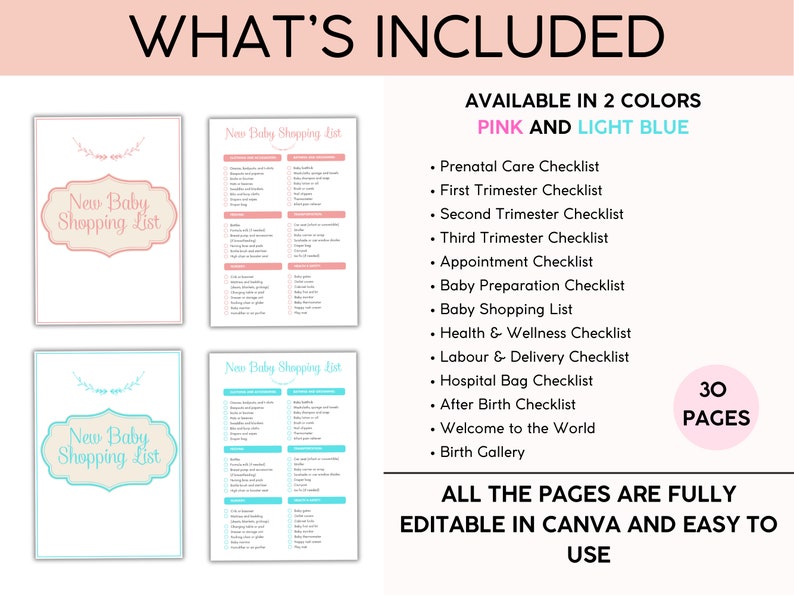 May include: Printable checklist for new parents. The checklist includes 30 pages with a pink and light blue color scheme. The checklist includes prenatal care, first trimester, second trimester, third trimester, appointment, baby preparation, baby shopping, health and wellness, labor and delivery, hospital bag, after birth, welcome to the world, and birth gallery checklists. The checklist is fully editable in Canva and easy to use.