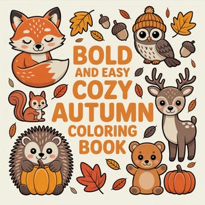 May include: A "Bold and Easy Cozy Autumn Coloring Book" cover featuring cartoon animals and fall elements. The illustrations include a fox, squirrel, owl, deer, hedgehog, bear, pumpkins, acorns, and leaves in warm autumn colors.