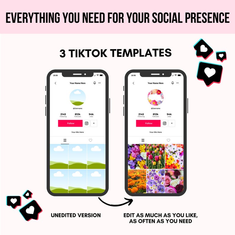 May include: Two screenshots of a TikTok profile page. The left screenshot shows a profile with a blue sky and green hills background. The right screenshot shows a profile with a floral background. Both profiles have the same information, including the username "Your Name Here", 2,145 followers, 812k likes, and 94k videos. The text "UNEDITED VERSION" is below the left screenshot, and the text "EDIT AS MUCH AS YOU LIKE, AS OFTEN AS YOU NEED" is below the right screenshot.