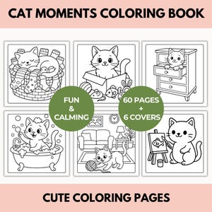 May include: A coloring book titled "Cat Moments Coloring Book" with six panels of cute cat illustrations. The book includes 60 pages and 6 covers. The text "Fun & Calming" and "Cute Coloring Pages" are also displayed.