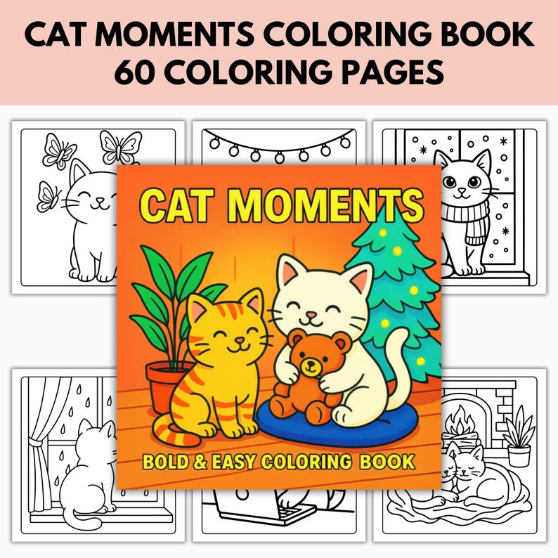 May include: A coloring book titled "CAT MOMENTS COLORING BOOK" with "60 COLORING PAGES" displayed at the top. The cover features two cartoon cats, one holding a teddy bear, and the text "BOLD & EASY COLORING BOOK". The book is surrounded by other cat-themed coloring pages.