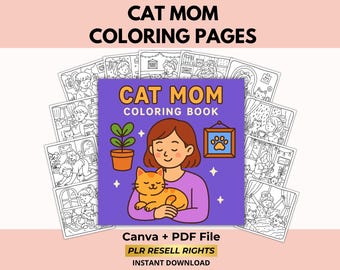 May include: A purple "Cat Mom Coloring Book" cover with a woman holding an orange cat, surrounded by black and white coloring pages. The text "CAT MOM COLORING PAGES" is at the top. Includes "Canva + PDF File" and "PLR RESELL RIGHTS".