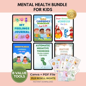 May include: A digital mental health bundle for kids, featuring journals, workbooks, and flashcards. Titles include "My Feelings Journal," "Build Confidence Workbook," and "Anger Management Workbook." The image also includes the text "8 Value Tools," "Canva + PDF File," and "PLR Resell Rights."