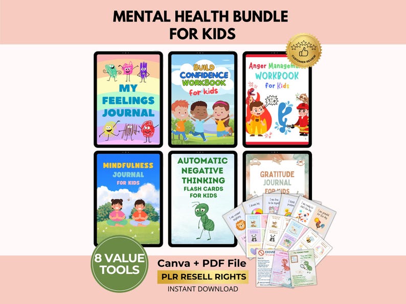 May include: A digital mental health bundle for kids, featuring journals, workbooks, and flashcards. Titles include "My Feelings Journal," "Build Confidence Workbook," and "Anger Management Workbook." The image also includes the text "8 Value Tools," "Canva + PDF File," and "PLR Resell Rights."
