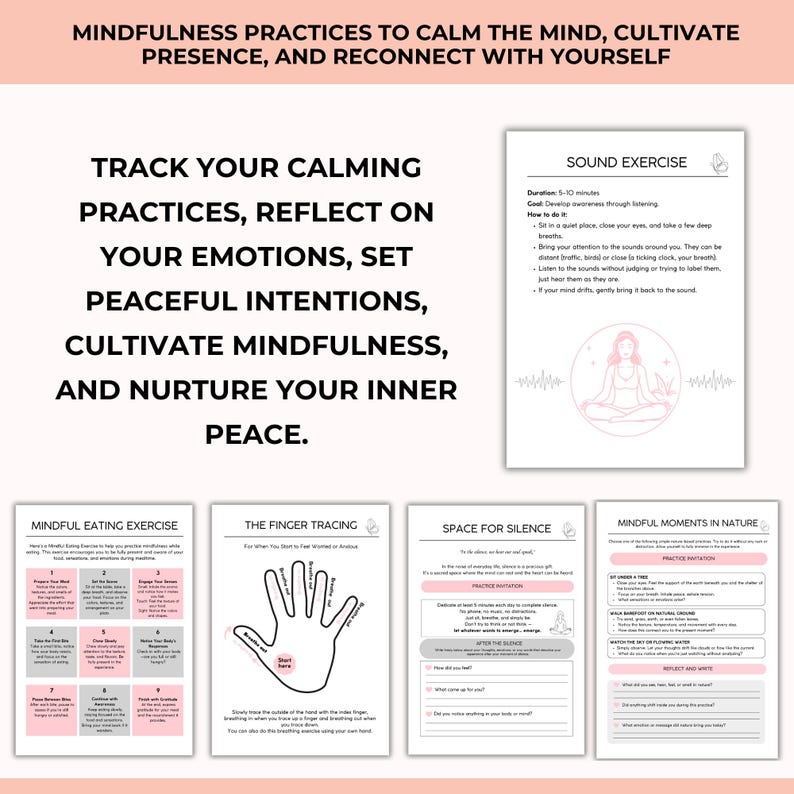 May include: A printable worksheet with mindfulness practices to calm the mind, cultivate presence, and reconnect with yourself. The worksheet includes exercises such as mindful eating, finger tracing, space for silence, and mindful moments in nature.