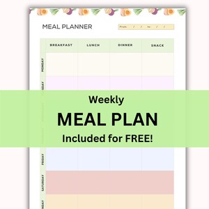 May include: A printable meal planner with a green, yellow, and white color scheme. The planner has a weekly meal plan section with the text "Weekly Meal Plan Included for FREE!" and a section for each day of the week with columns for breakfast, lunch, dinner, and snack.