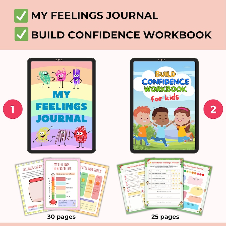 May include: Two digital workbooks for kids: "My Feelings Journal" and "Build Confidence Workbook." The "My Feelings Journal" features colorful cartoon characters and a rainbow background. The "Build Confidence Workbook" has illustrations of children. Each workbook includes several pages.