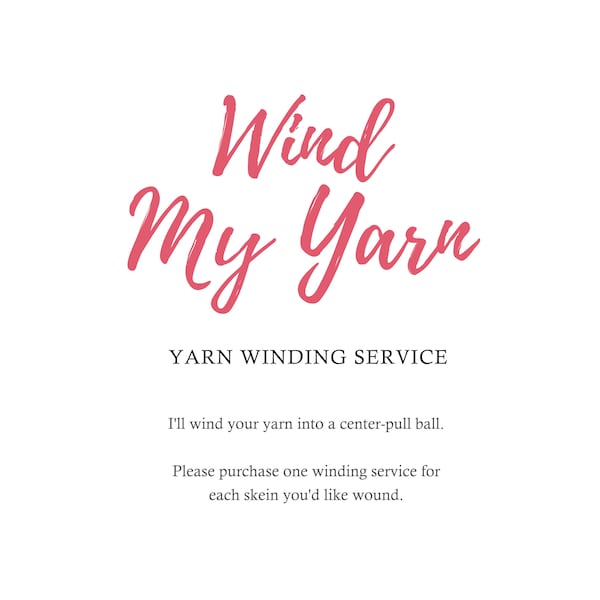 Yarn Winding Service - I'll wind your hand dyed skein into a center pull yarn ball - ready to knit or crochet